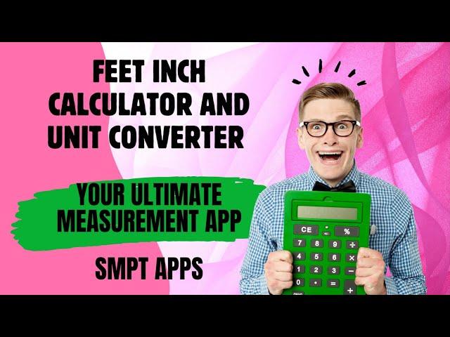Feet and Inch Calculator and Converter | SMPT Apps