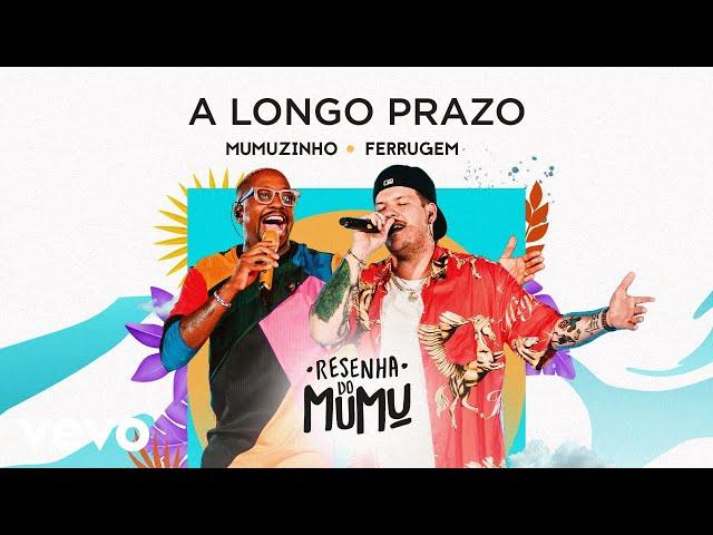 Mumuzinho, Ferrugem - A Longo Prazo