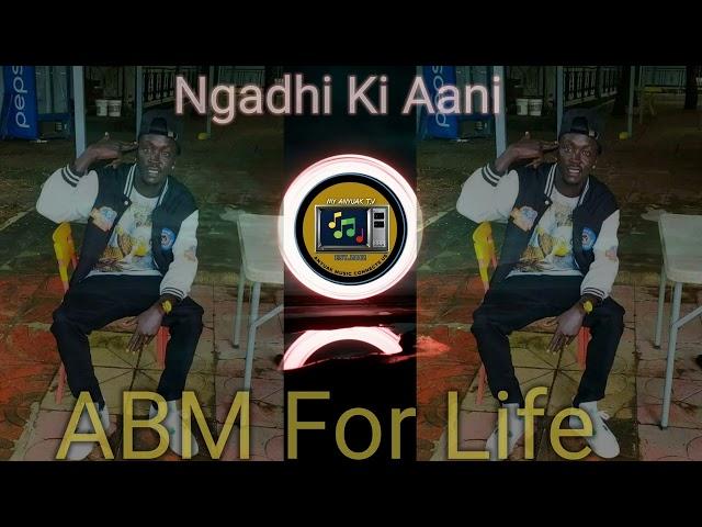 ABM For Life - Ngadhi ki aani ( New Hit Song )