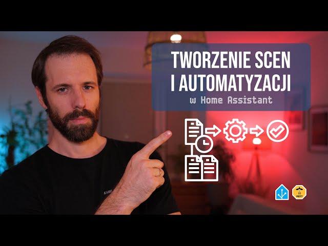 Tworzenie scen i automatyzacji w Home Assistant