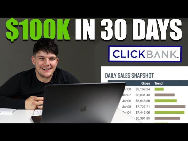 How I Made $100K on Clickbank in ONE MONTH - Affiliate Marketing