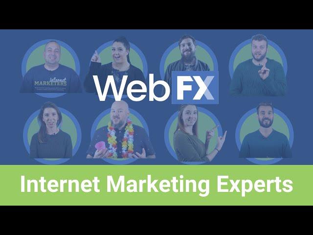 We're WebFX | Digital Marketing Experts Sharing Our Knowledge Through Video