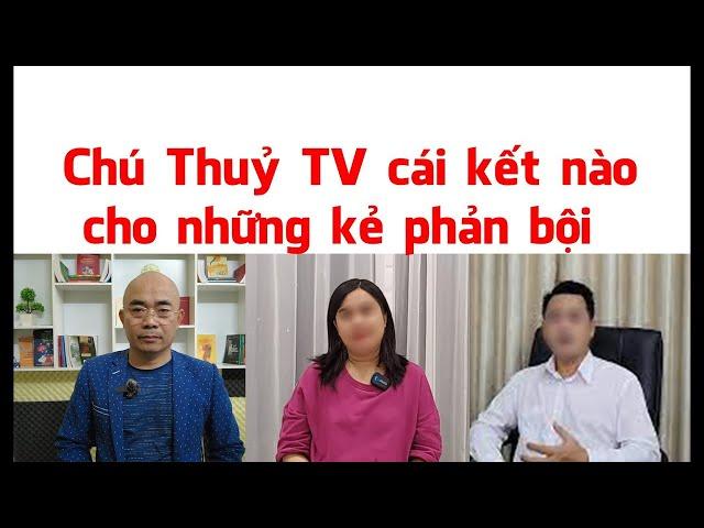 Chú Thuỷ TV \ Cái kết nào cho kẻ phản bội