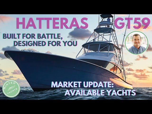 2024 Hatteras GT59 - Ultimate Sportfishing - Unleashing the Power - New/Brokerage: Bit.Ly/yachtguide