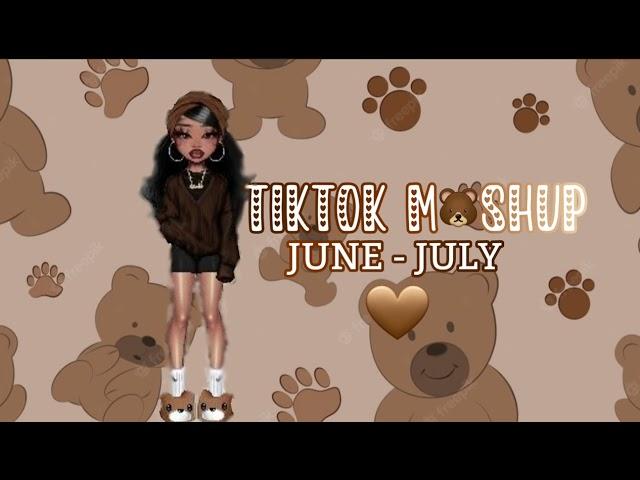 TIKTOK  MASHUP JUNE-JULY (NOT CLEAN!)