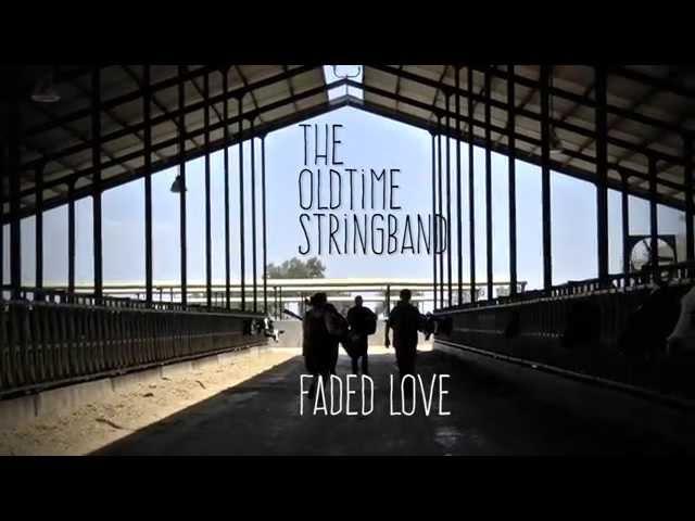 The Oldtime Stringband - Faded Love (Bob Wills/John Wills)