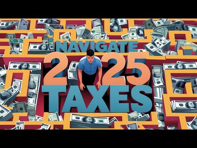 Tax Season 2025 - What You NEED To Know