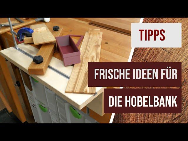 Frische Ideen für die Hobelbank - spannen, halten, verstauen (einfach nachzubauen) #holzwerken