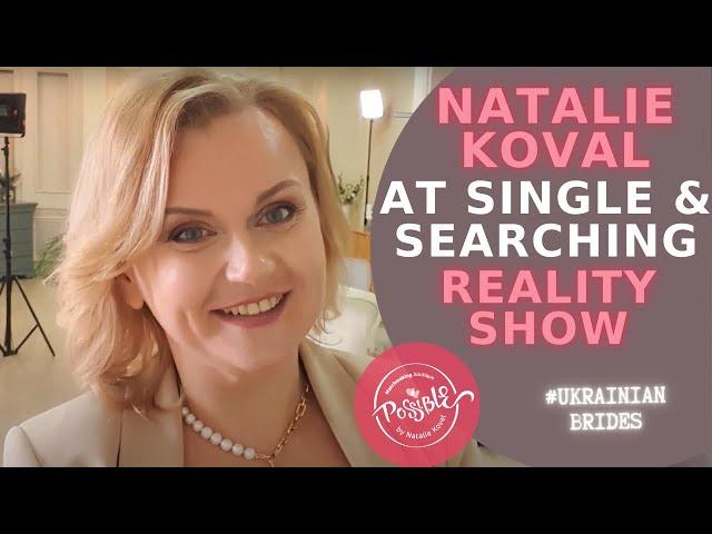 International Matchmaker Natalie Koval at Single & Searching reality show | Find wife in Ukraine