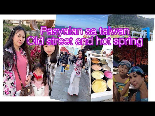 PASYALAN SA TAIWAN | HOTSPRING | OLD STREET | WINTER VACATION | MENG AN SUN