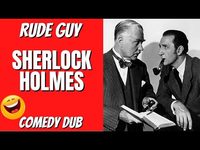 "Rude Sherlock Holmes" - by Rude Guy Comedy dub/lip reading 2023 Funny Adult Humour