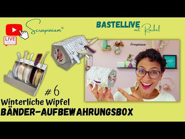 Anleitung Bänder-Aufbewahrungbox - Winterliche Wipfel Stampin’ Up - Bastellive Nr6