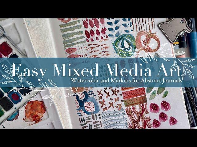 Easy Mixed Media Art: Watercolor and Markers for Abstract Journals