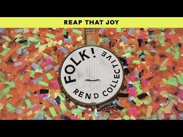 Rend Collective - Reap That Joy (Official Audio)