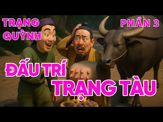 TRẠNG QUỲNH ĐẤU TRÍ TRẠNG TÀU | GÁNH NƯỚC NGƯỢC DÒNG | Truyện dân gian audio (Phần 3)