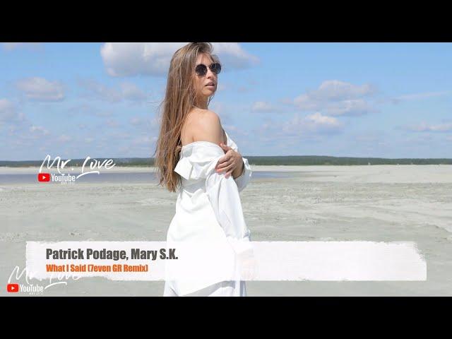 Patrick Podage, Mary S.K. - What I Said (7even GR Remix)