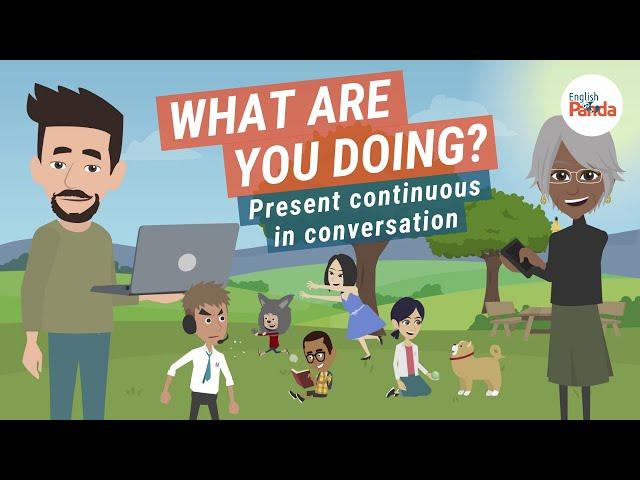 Present Continuous in English Conversation | What Are You Doing?