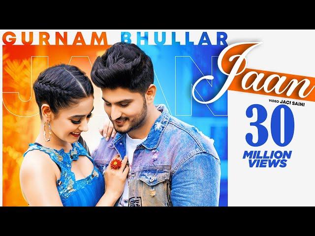 Jaan | (Official Video) | Gurnam Bhullar | Happy Raikoti | Sharry Nexus |  Punjabi Song 2020