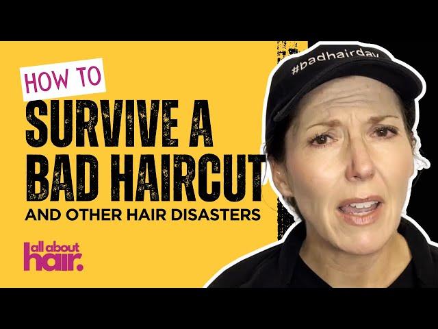 Surviving a Bad Haircut & Other Hair Disasters