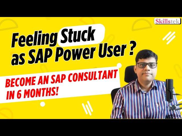 Upgrade to SAP Consultant in 6 Months - SAP Power User to Consultant Roadmap