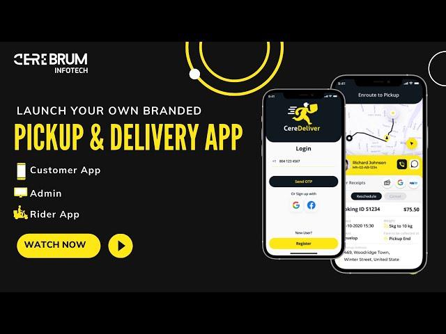 Create Your Own Pickup and Delivery App | CereDeliver | Cerebrum Infotech