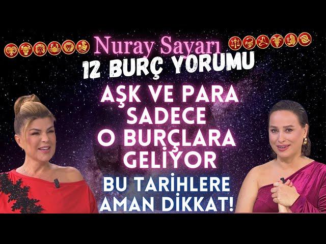 30 EYLÜL-6 EKİM Nuray Sayarı 12 Burç Yorumu Aşk ve Para sadece o burçlara geliyor Bu tarihlerde...