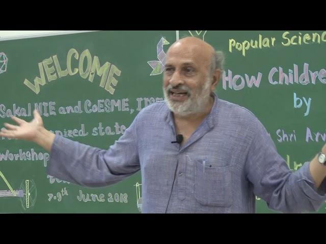 How Children Learn; Talk by Padma Shri Arvind Gupta