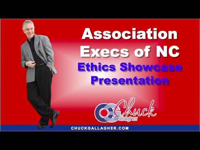 Association Executives of NC - AENC - Chuck Gallagher Business Ethics Speaker Showcase