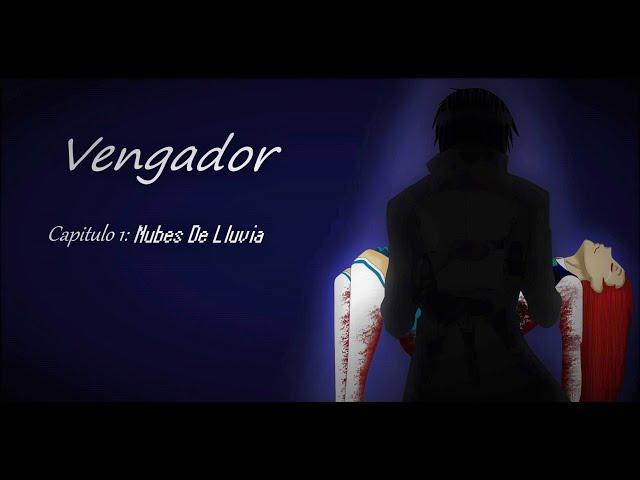 "Vengador" Capitulo 1: Nubes De Lluvia