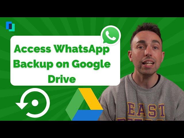 How to access WhatsApp backup on Google Drive