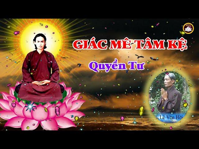 Quyển 4 :GIÁC MÊ TÂM KÊ . ĐGV : Lê Văn Hời thành lòng đọc lại