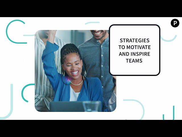 Boost team productivity: Strategies to motivate and inspire teams