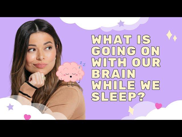 What Happens to Our Brain While We Sleep? | Mission Unstoppable