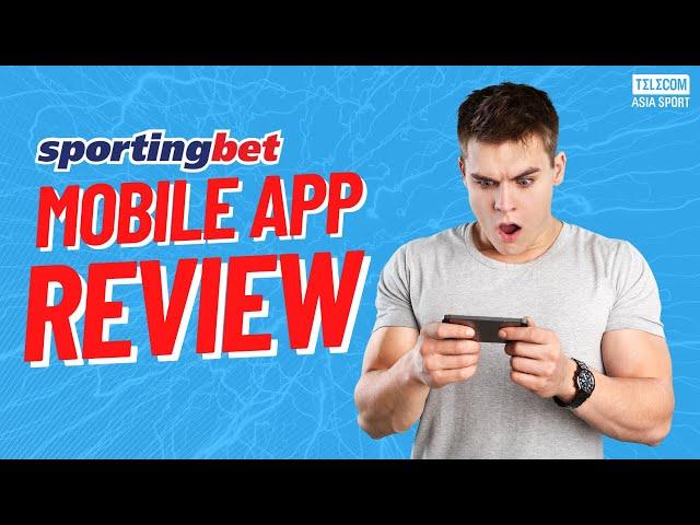 SPORTINGBET MOBILE APP REVIEW | TELECOM ASIA SPORT