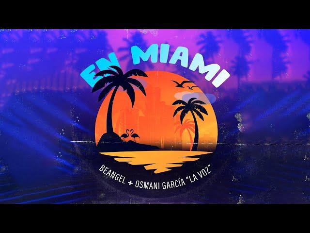 Beangel, Osmani Garcia - En Miami (Video Oficial)