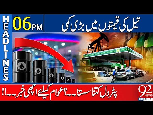 Huge Reduction in Oil Prices !! | Headlines 6PM | 92NewsHD