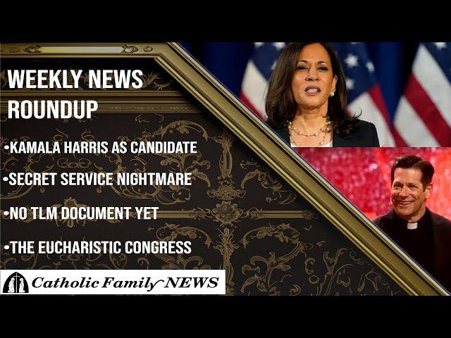 Weekly News Roundup July 25th, 2024 | Harris as the New Candidate, Pope Francis and the Latin Mass