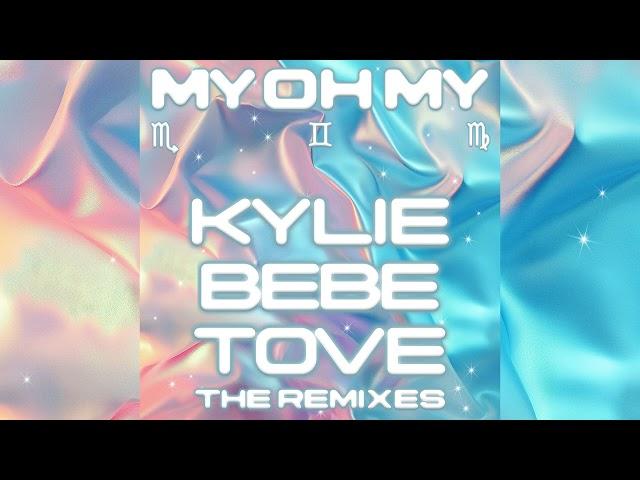 Kylie Minogue - My Oh My (with Bebe Rexha & Tove Lo) (Extended Mix) (Official Audio)