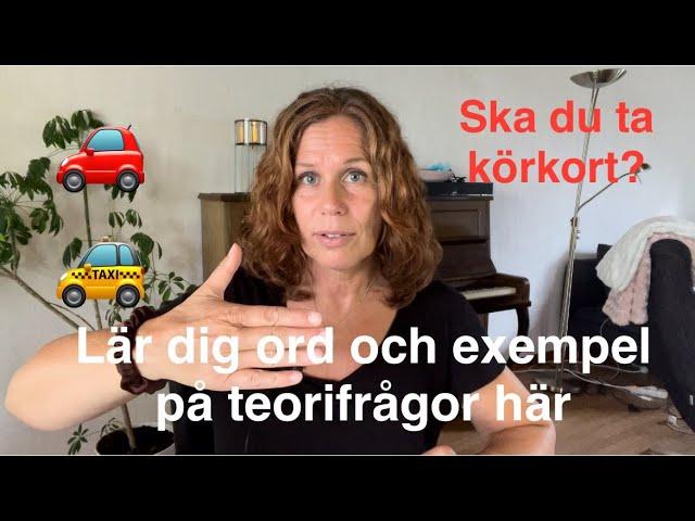 Svenska med Anita - learn swedish KÖRKORT? Med TEXT! Ord och frågor som kan komma på TEORIPROVET -