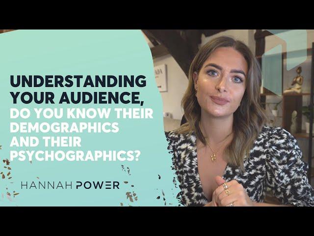 Understanding your audience, do you know their demographics and their psychographics?