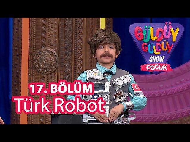 Güldüy Güldüy Show Çocuk 17. Bölüm, Türk Robot Skeci