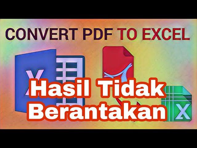 Cara Mudah Konversi Merubah Pdf Ke Excel Tidak Berantakan dan Hasil Baik