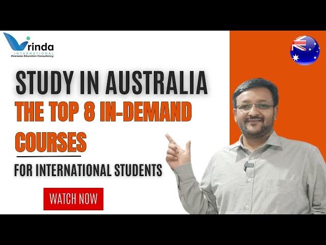 TOP 8 IN DEMAND COURSES IN AUSTRALIA FOR INTERNATIONAL STUDENTS || VRINDA INTERNATIONAL