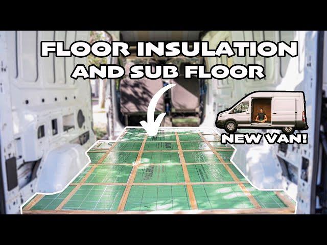 FLOOR INSULATION (and sub floor) New FORD TRANSIT Van build