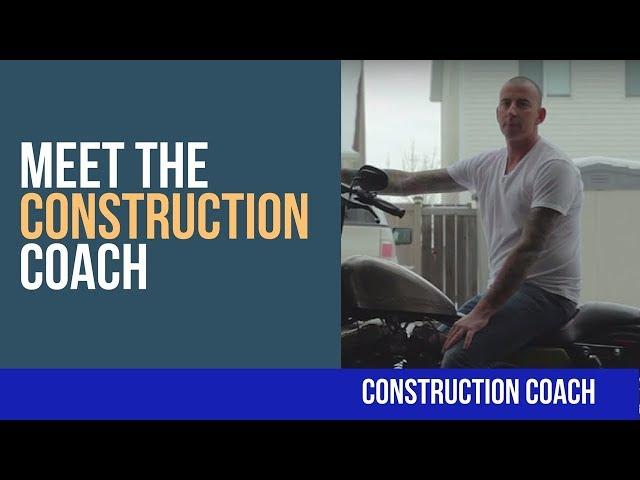 Meet the Construction Coach