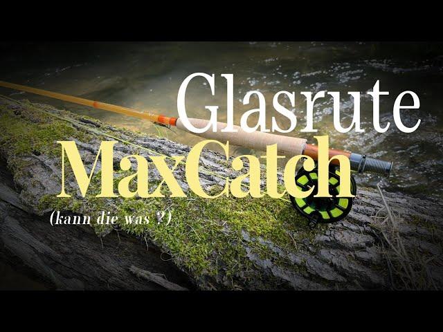 MaxCatch Glassrute / Ultraglass 3 Flyrod kann die was? Ein ehrlicher Test.