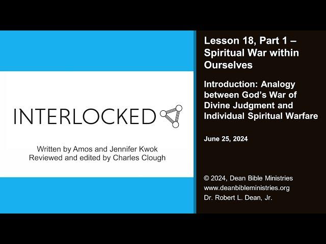 Interlocked 18.1 - Lesson 18, Part 1: Spiritual War within Ourselves