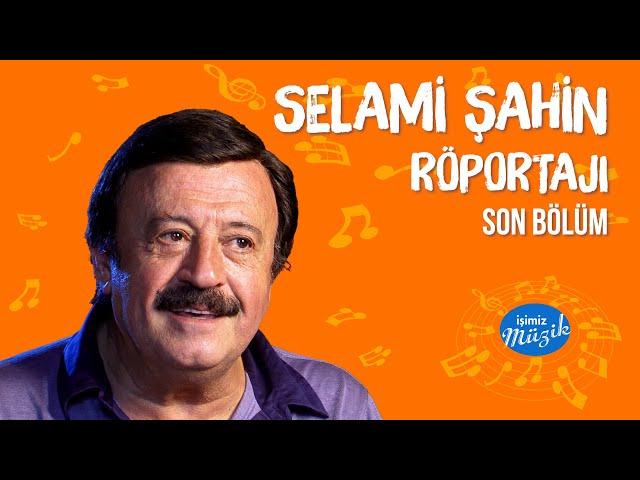 SELAMİ ŞAHİN RÖPORTAJI SON BÖLÜM