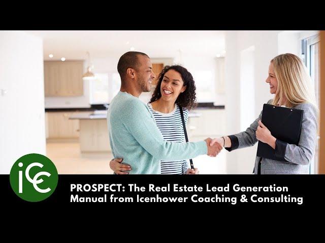 PROSPECT: The Real Estate Lead Generation Manual from Icenhower Coaching & Consulting