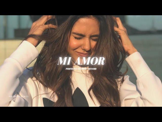 Mi Amor - Perfectly Slowed